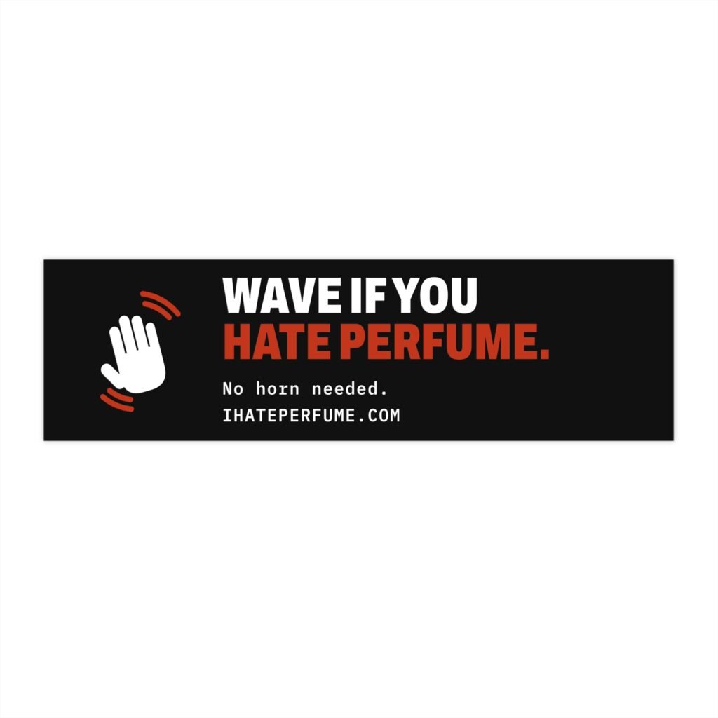 Wave If You Hate Perfume Bumper Sticker